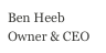 Ben Heeb
Owner & CEO